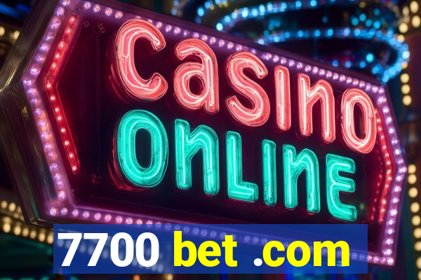 7700 bet .com